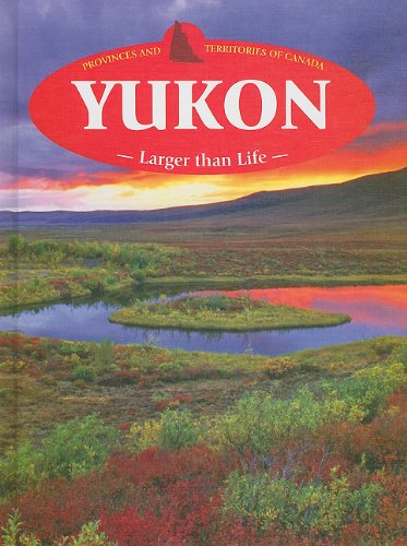Yukon : larger than life