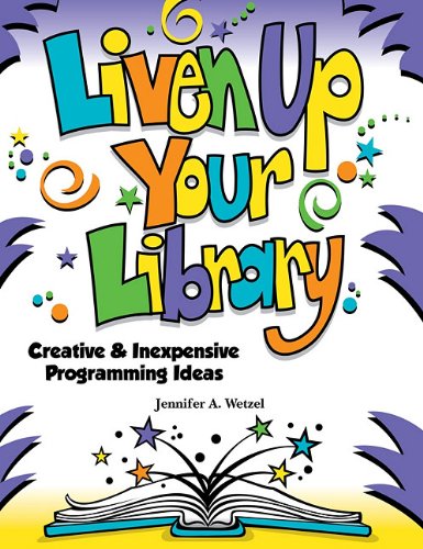 Liven up your library : creative & inexpensive programming ideas