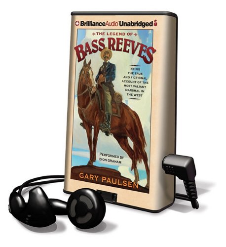 The legend of Bass Reeves : being the true and fictional account of the most valiant marshal in the West