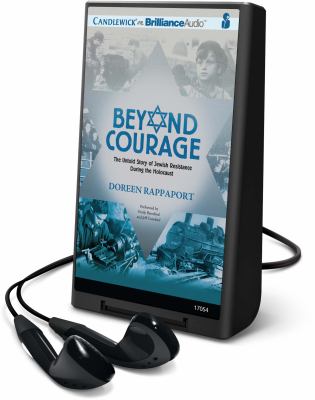 Beyond courage : the untold story of Jewish resistance during the Holocaust