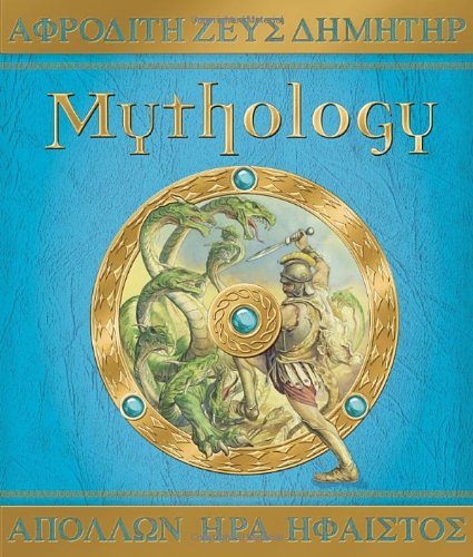 Mythology : the gods, heroes, and monsters of ancient Greece