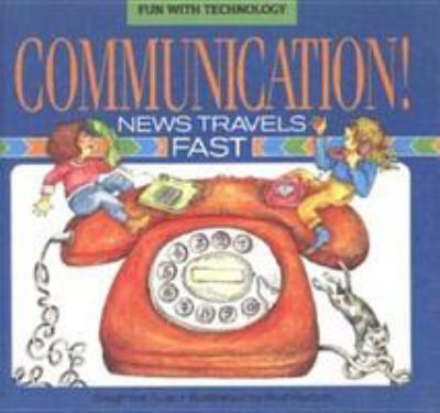 Communication! : news travels fast