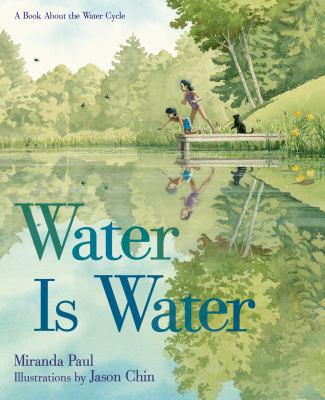 Water is water : a book about the water cycle