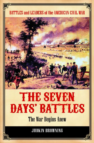 The Seven Days' Battles : the war begins anew