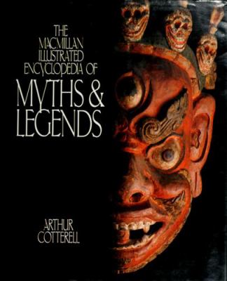 The Macmillan illustrated encyclopedia of myths & legends