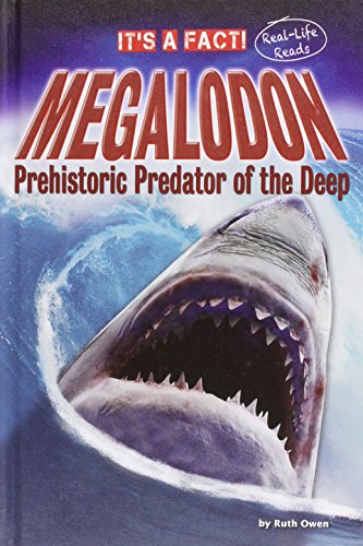Megalodon : prehistoric predator of the deep