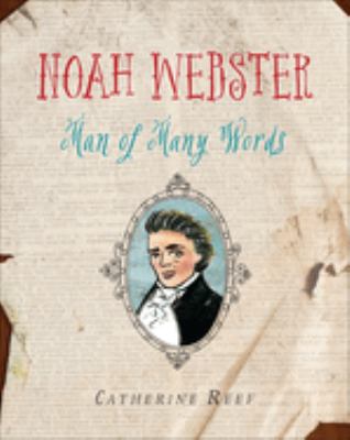 Noah Webster : man of many words