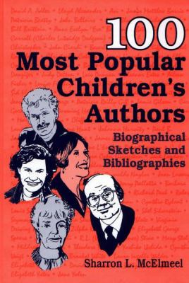 100 most popular children's authors : biographical sketches and bibliographies
