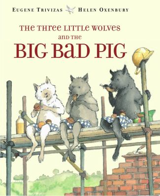 The Three Little Wolves and the Big Bad Pig.