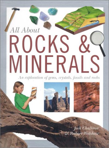 All about rocks & minerals : an exploration of gems, crystals, fossils and rocks