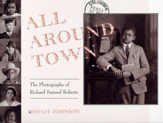 All around town : the photographs of Richard Samuel Roberts