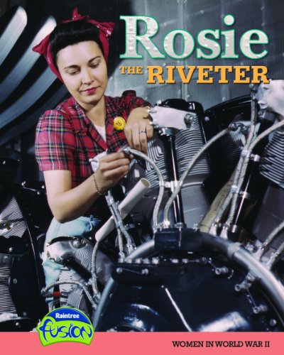 Rosie the Riveter : women in World War II