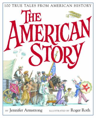 The American story : 100 true tales from American history