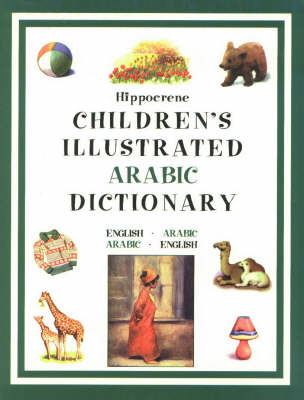 Hippocrene children's illustrated Arabic dictionary : English-Arabic, Arabic-English