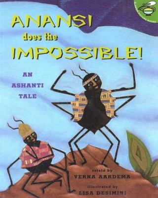 Anansi does the impossible! : an Ashanti tale