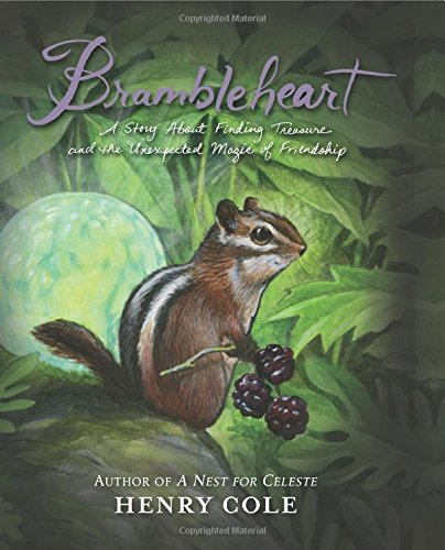 Brambleheart : a story about finding treasure and the unexpected magic of friendship