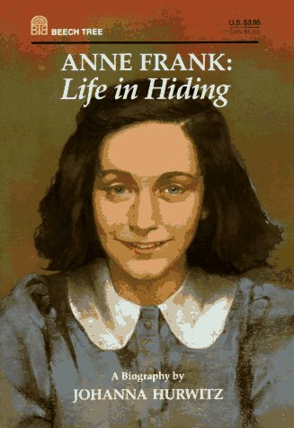 Anne Frank : life in hiding