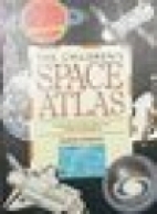 Children's space atlas : a voyage of discovery for young astronauts