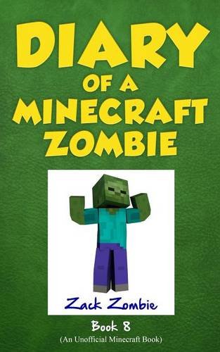Diary of a Minecraft zombie. Book 8 /