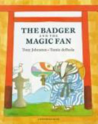The Badger And The Magic Fan : a Japanese folktale