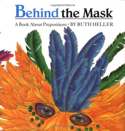 Behind the mask : a book about prepositions