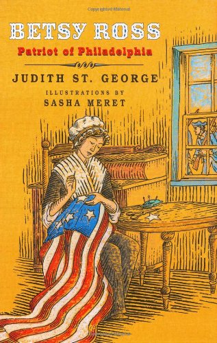 Betsy Ross : patriot of Philadelphia