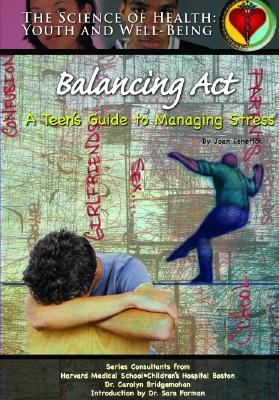 Balancing act : a teen's guide to managing stress