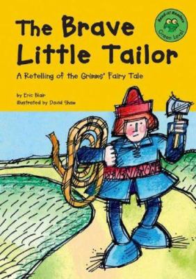 The Brave Little Tailor : a retelling of the Grimms' fairy tale