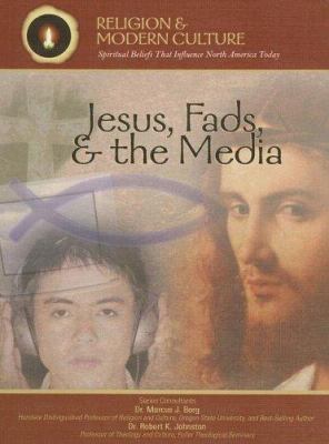 Jesus, fads, & the media : the passion & popular culture