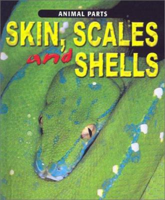 Skin, scales, and shells