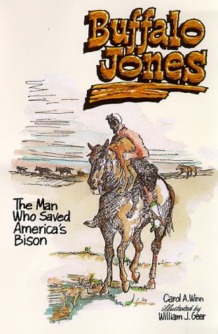 Buffalo Jones : the man who saved America's bison