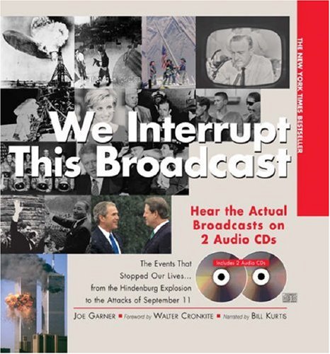 We interrupt this broadcast : the events that stopped our lives-- : from the Hindenburg explosion to the attacks of September 11