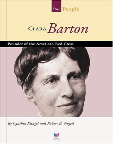 Clara Barton : founder of the American Red Cross