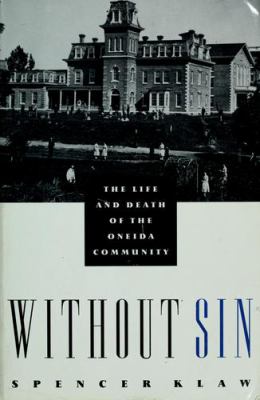 Without Sin : the life and death of the Oneida community