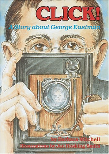 CLICK! : a story about George Eastman