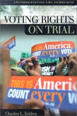 Voting rights on trial : a handbook with cases, laws, and documents
