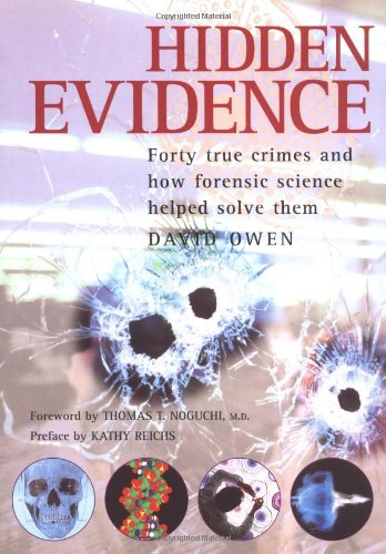 Hidden evidence : 40 true crimes and how forensic science helped solve them