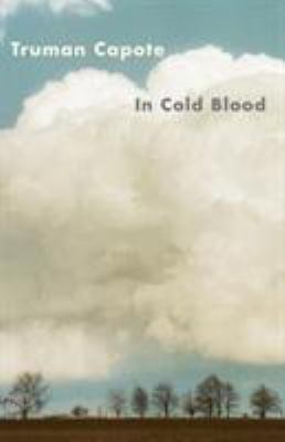 In Cold Blood : a true account of a multiple murder and its consequences