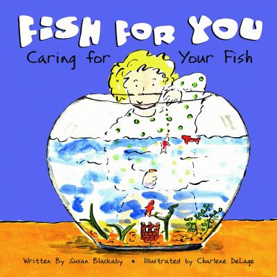 Fish for you : caring for your fish