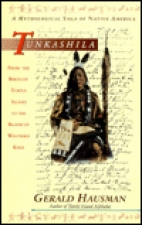 Tunkashila : from the birth of Turtle Island to the blood of Wounded Knee