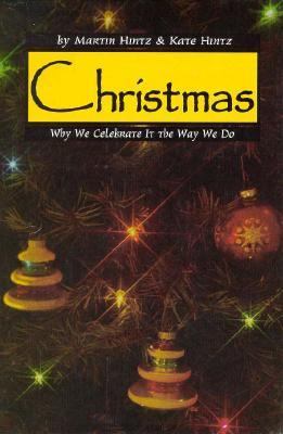 Christmas: Why we celebrate it the way we do.