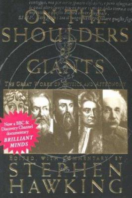 On the shoulders of giants : the great works of physics and astronomy
