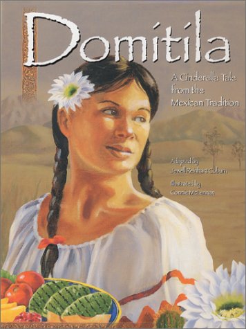 Domitila : a Cinderella tale from the Mexican tradition /.