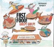 Fast food! gulp! gulp!