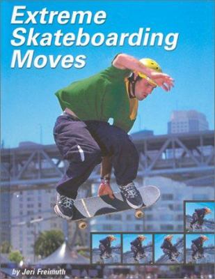 Extreme skateboarding moves