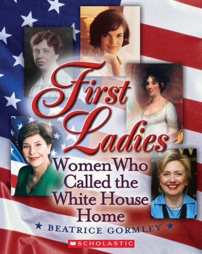 First ladies : women who called the White House home