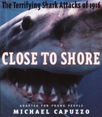 Close to shore : the terrifying shark attacks of 1916