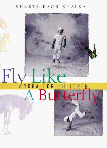 Fly like a butterfly : yoga for children