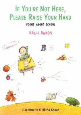 If you're not here, please raise your hand : poems about  school