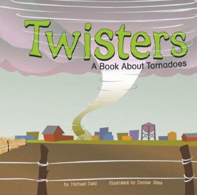 Twisters : a book about tornadoes /.
